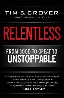 Relentless: From Good to Great to Unstoppable