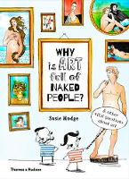 Why is art full of naked people?: & other vital questions about art
