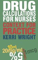Drug Calculations for Nurses: Context for Practice
