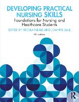 Developing Practical Nursing Skills: Foundations for Nursing and Healthcare Students