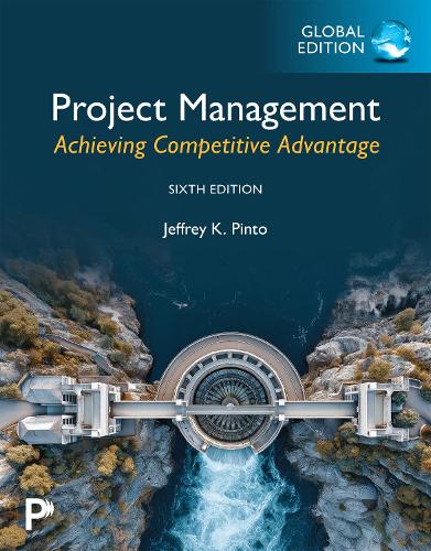 Project Management: Achieving Competitive Advantage, Global Edition