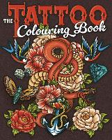 Tattoo Colouring Book, The: Over 45 Images to Colour