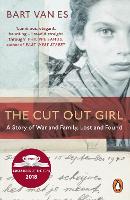 Cut Out Girl, The: A Story of War and Family, Lost and Found: The Costa Book of the Year 2018: WINNER of the Costa Book Award 2018