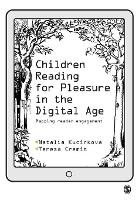 Children Reading for Pleasure in the Digital Age: Mapping Reader Engagement