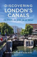 Discovering London's Canals: On foot, by bike or by boat (ePub eBook)