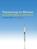 Pharmacology for Midwives: The Evidence Base for Safe Practice (ePub eBook)