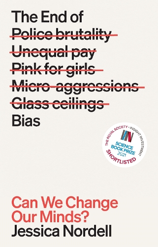End of Bias, The: Can We Change Our Minds?