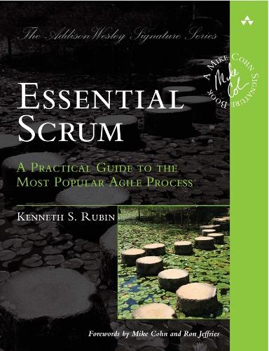 Essential Scrum: A Practical Guide to the Most Popular Agile Process (ePub eBook)