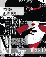  Fashion Sketchbook: Blank Female Figure Templates To Design & Create, Drawing & Sketching, Artist, Fashionista &...